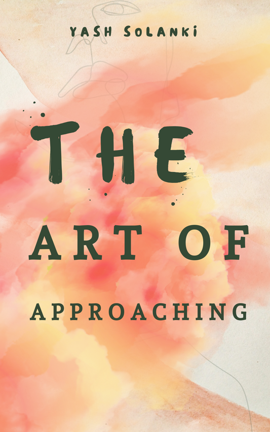 The Art Of Approaching: Confidence, Timing & Attraction